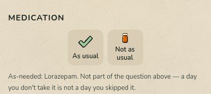 MEDICATION: As usual and Not as usual, and a line that an as-needed medication is not part of the question